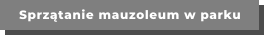 Sprzątanie mauzoleum w parku