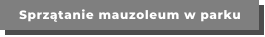 Sprzątanie mauzoleum w parku