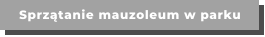 Sprzątanie mauzoleum w parku