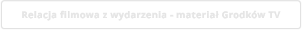 Relacja filmowa z wydarzenia - materiał Grodków TV
